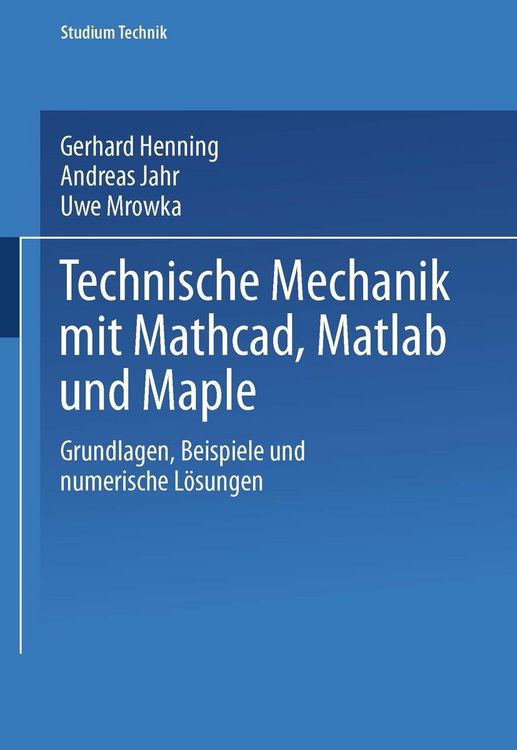 Produktbild: Technische Mechanik mit Mathcad, Matlab und Maple