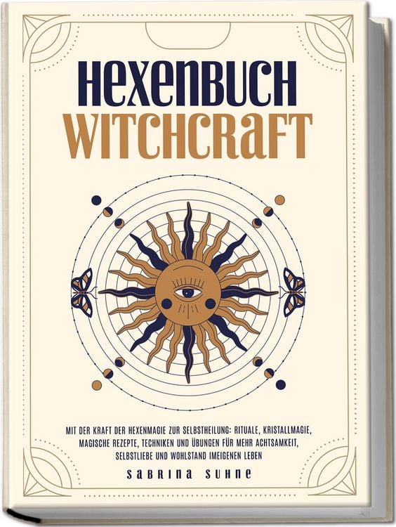 Produktbild: Hexenbuch: WITCHCRAFT - Mit der Kraft der Hexenmagie zur Selbstheilung: Rituale, Kristallmagie, magische Rezepte, Techniken und &Uuml;bungen f&uuml;r mehr Achtsamkeit, Selbstliebe und Wohlstand im eigenen Leben