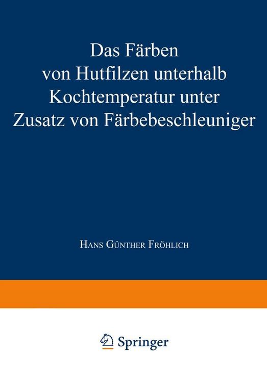 Produktbild: Das F&auml;rben von Hutfilzen unterhalb Kochtemperatur unter Zusatz von F&auml;rbebeschleuniger