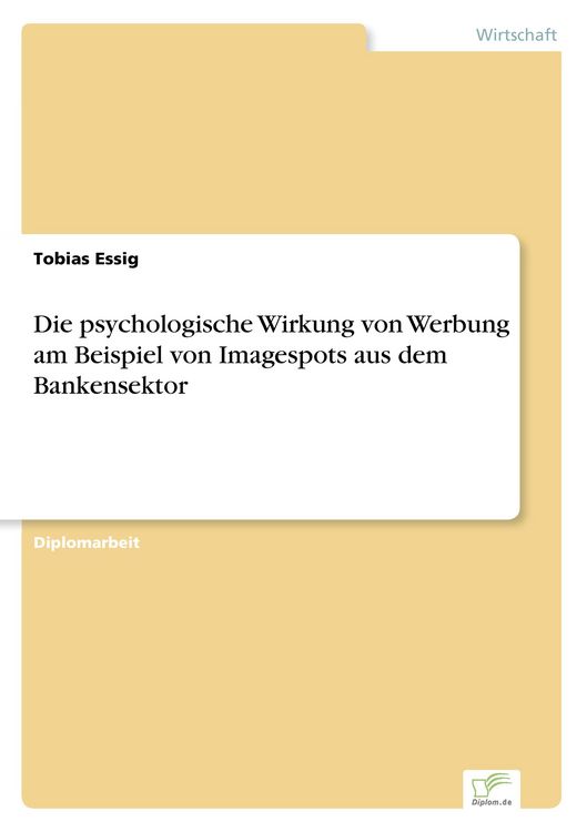 Produktbild: Die psychologische Wirkung von Werbung am Beispiel von Imagespots aus dem Bankensektor