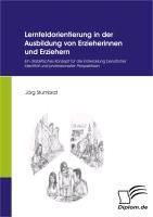 Produktbild: Lernfeldorientierung in der Ausbildung von Erzieherinnen und Erziehern