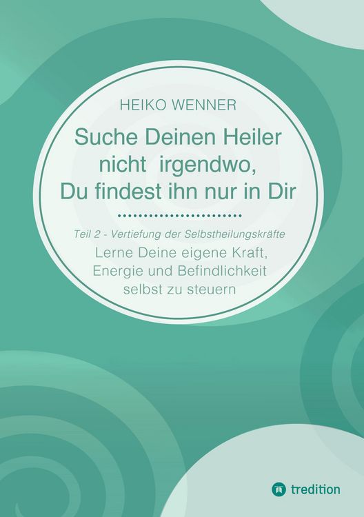 Produktbild: Suche Deinen Heiler nicht irgendwo, Du findest ihn nur in Dir