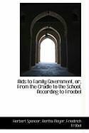 Produktbild: AIDS to Family Government, Or, from the Cradle to the School, According to Froebel