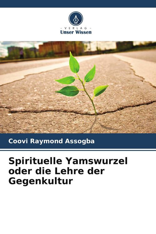 Produktbild: Spirituelle Yamswurzel oder die Lehre der Gegenkultur