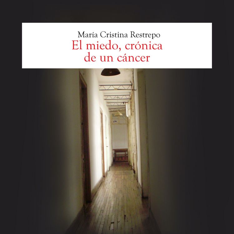 Produktbild: El miedo, cr&oacute;nica de un cancer