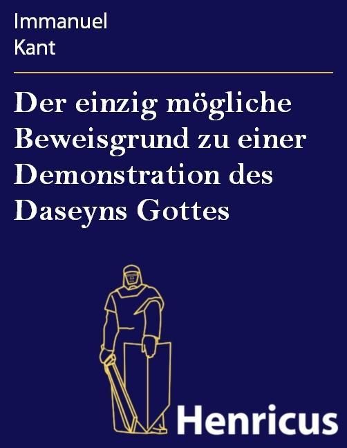 Produktbild: Der einzig m&ouml;gliche Beweisgrund zu einer Demonstration des Daseyns Gottes