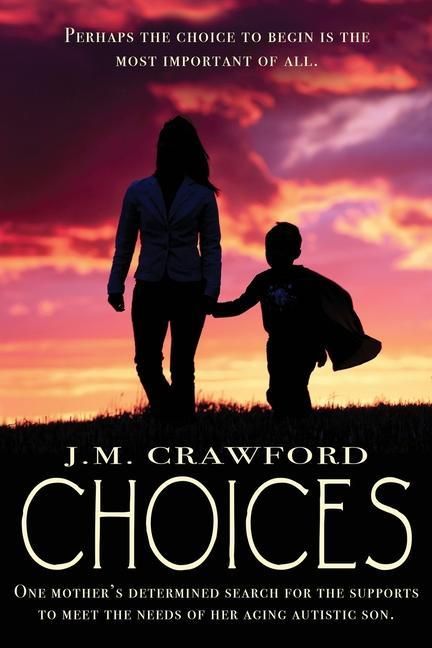 Produktbild: Choices: One mother's determined search for the supports to meet the needs of her aging autistic son.