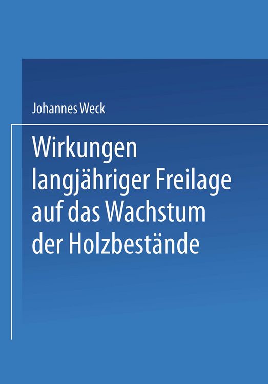 Produktbild: Wirkungen langj&auml;hriger Freilage auf das Wachstum der Holzbest&auml;nde