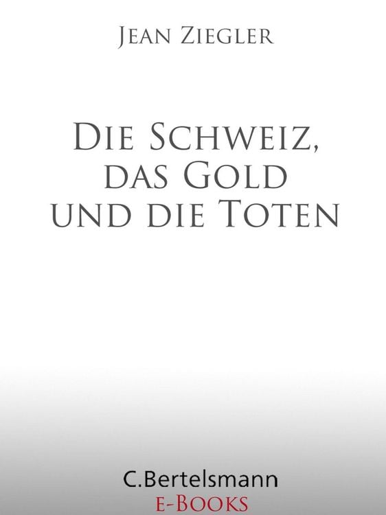 Produktbild: Die Schweiz, das Gold und die Toten