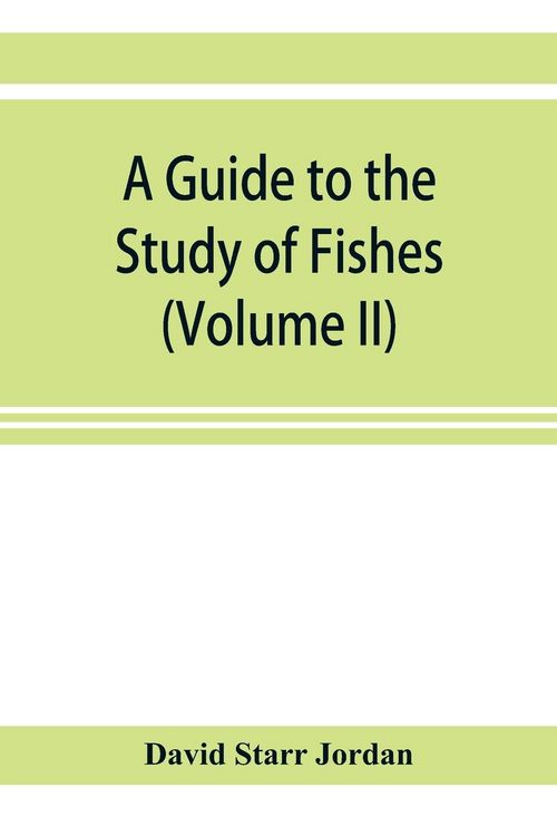 Produktbild: A guide to the study of fishes (Volume II)