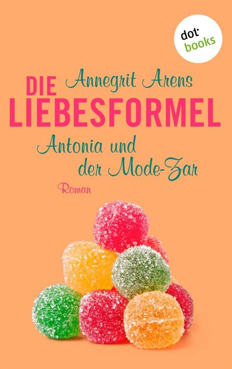 Produktbild: Die Liebesformel: Antonia und der Mode-Zar