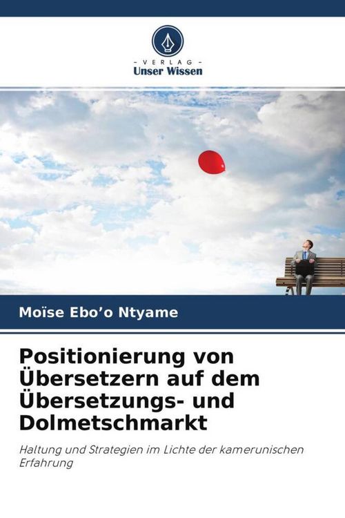 Produktbild: Positionierung von &Uuml;bersetzern auf dem &Uuml;bersetzungs- und Dolmetschmarkt