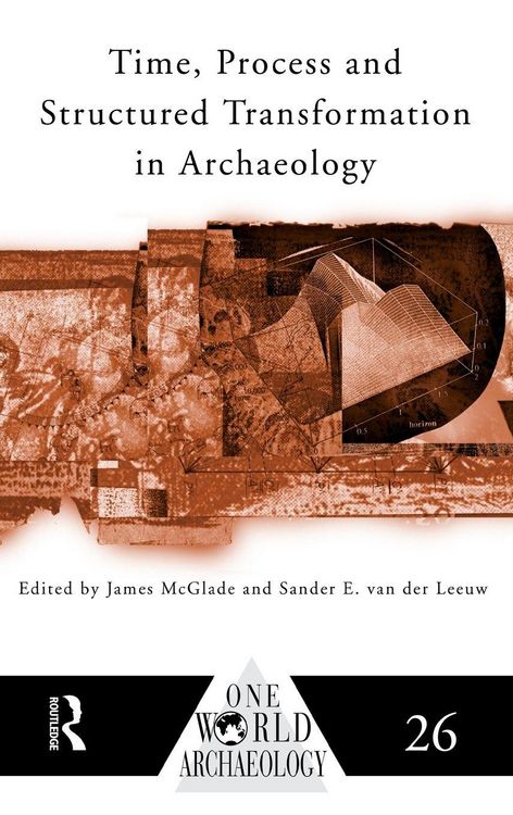 Produktbild: Time, Process and Structured Transformation in Archaeology