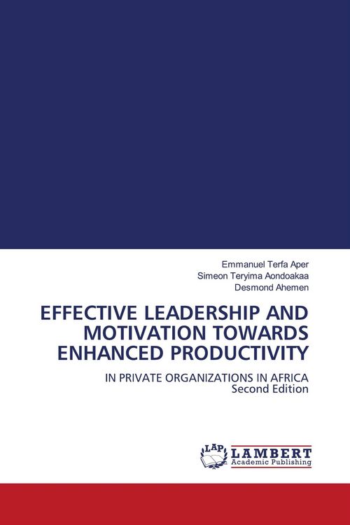 Produktbild: EFFECTIVE LEADERSHIP AND MOTIVATION TOWARDS ENHANCED PRODUCTIVITY