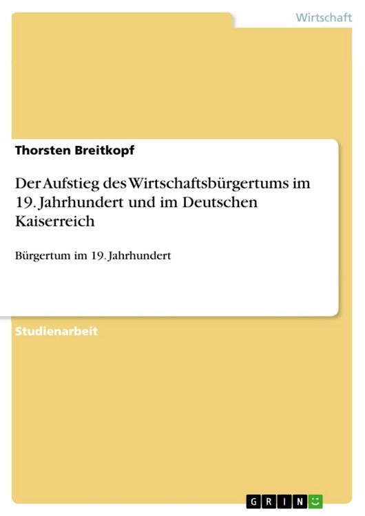 Produktbild: Der Aufstieg des Wirtschaftsb&uuml;rgertums im 19. Jahrhundert und im Deutschen Kaiserreich