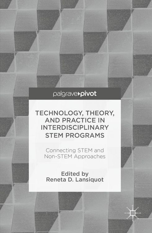 Produktbild: Technology, Theory, and Practice in Interdisciplinary STEM Programs