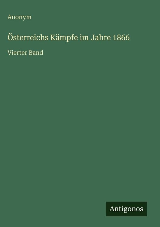 Produktbild: &Ouml;sterreichs K&auml;mpfe im Jahre 1866