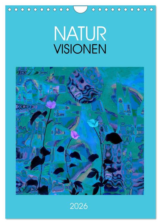 Produktbild: NaturVisionen (Wandkalender 2026 DIN A4 hoch), CALVENDO Monatskalender