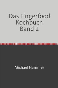 Produktbild: Das Fingerfood Kochbuch / Das Fingerfood Kochbuch Band 2