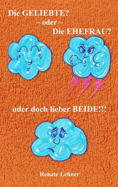Produktbild: Die Geliebte? - oder - Die Ehefrau? - oder doch lieber beide!!!