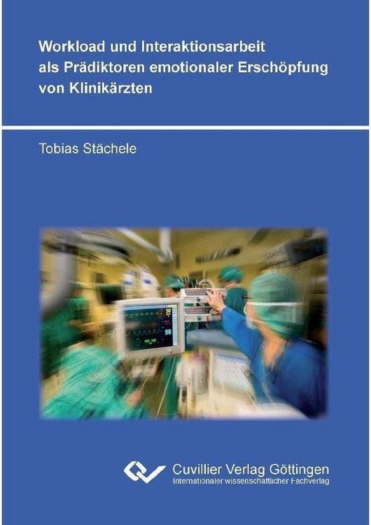 Produktbild: Workload und Interaktionsarbeit als Pr&auml;diktoren emotionaler Ersch&ouml;pfung von Klinik&auml;rzten