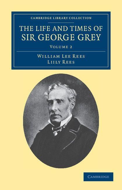 Produktbild: The Life and Times of Sir George Grey, K.C.B.