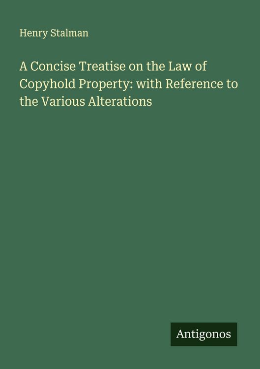 Produktbild: A Concise Treatise on the Law of Copyhold Property: with Reference to the Various Alterations