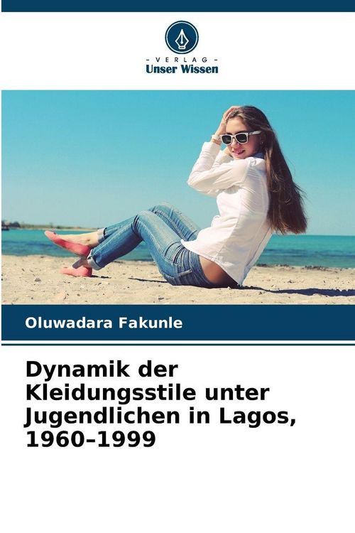 Produktbild: Dynamik der Kleidungsstile unter Jugendlichen in Lagos, 1960-1999