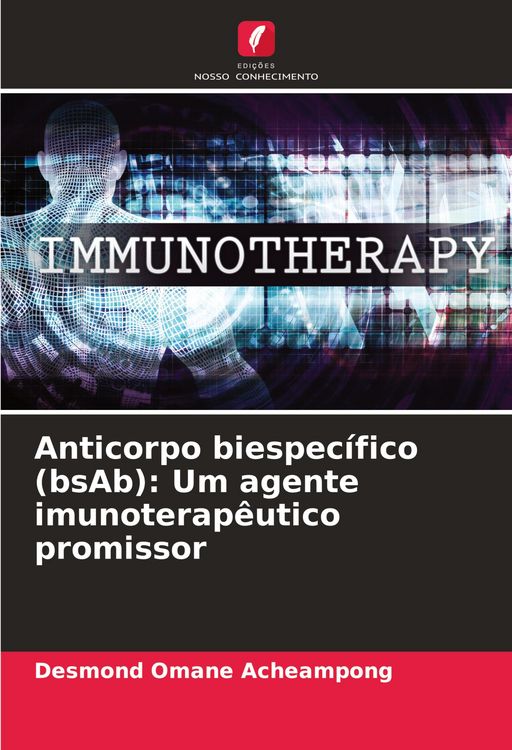 Produktbild: Anticorpo biespec&iacute;fico (bsAb): Um agente imunoterap&ecirc;utico promissor