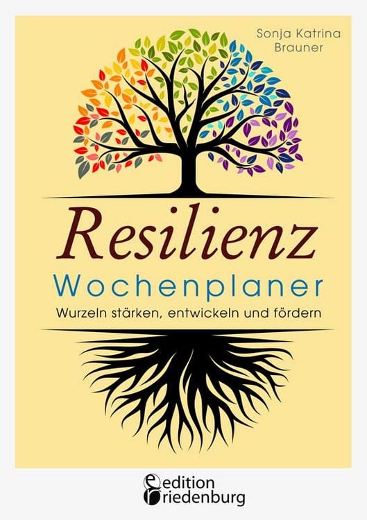 Produktbild: Resilienz Wochenplaner - Wurzeln st&auml;rken, entwickeln und f&ouml;rdern