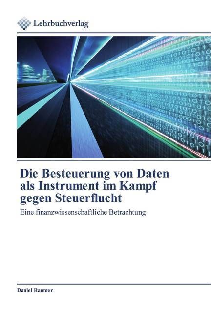 Produktbild: Die Besteuerung von Daten als Instrument im Kampf gegen Steuerflucht