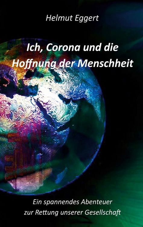 Produktbild: Ich, Corona und die Hoffnung der Menschheit