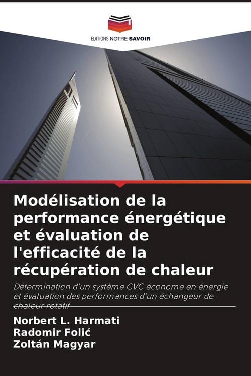 Produktbild: Mod&eacute;lisation de la performance &eacute;nerg&eacute;tique et &eacute;valuation de l'efficacit&eacute; de la r&eacute;cup&eacute;ration de chaleur