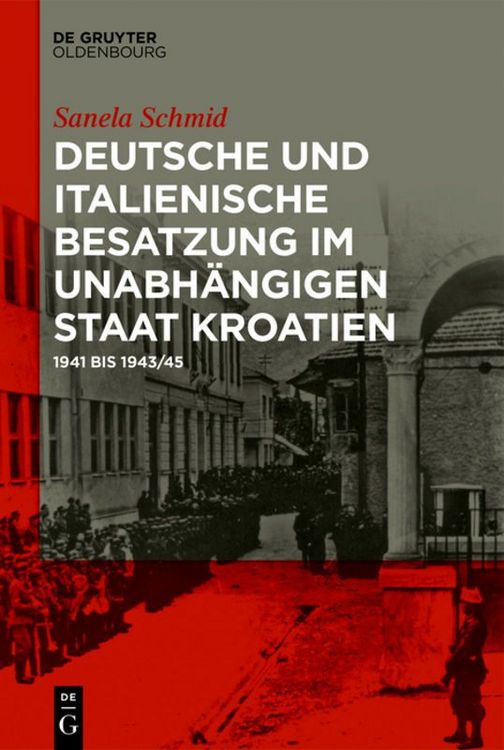 Produktbild: Deutsche und italienische Besatzung im Unabh&auml;ngigen Staat Kroatien