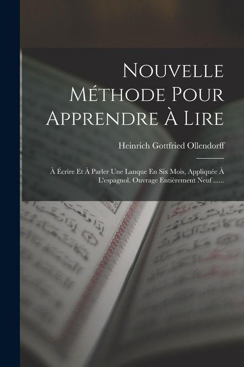 Produktbild: Nouvelle M&eacute;thode Pour Apprendre &Agrave; Lire: &Agrave; &Eacute;crire Et &Agrave; Parler Une Lanque En Six Mois, Appliqu&eacute;e &Agrave; L'espagnol. Ouvrage Enti&egrave;rement Neuf ......