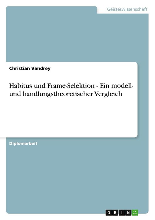Produktbild: Habitus und Frame-Selektion - Ein modell- und handlungstheoretischer Vergleich