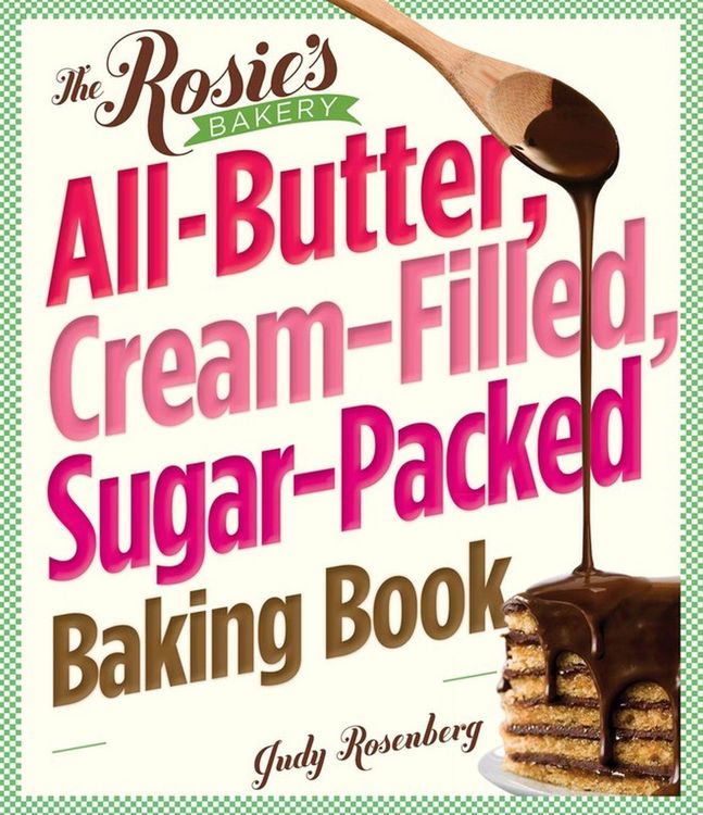 Produktbild: The Rosie's Bakery All-Butter, Cream-Filled, Sugar-Packed Baking Book