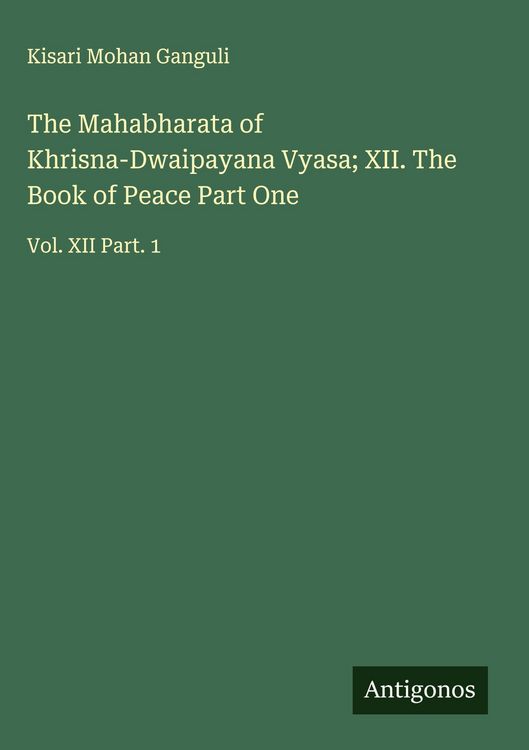 Produktbild: The Mahabharata of Khrisna-Dwaipayana Vyasa; XII. The Book of Peace Part One