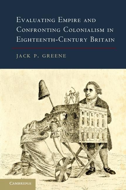 Produktbild: Evaluating Empire and Confronting Colonialism in Eighteenth-Century Britain