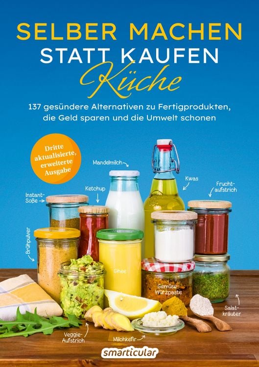 Produktbild: Selber machen statt kaufen &ndash; K&uuml;che - 3. Auflage, aktualisierte, erweiterte Ausgabe