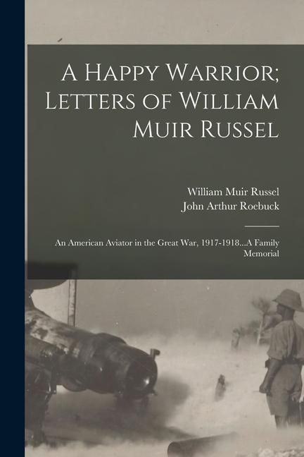 Produktbild: A Happy Warrior; Letters of William Muir Russel