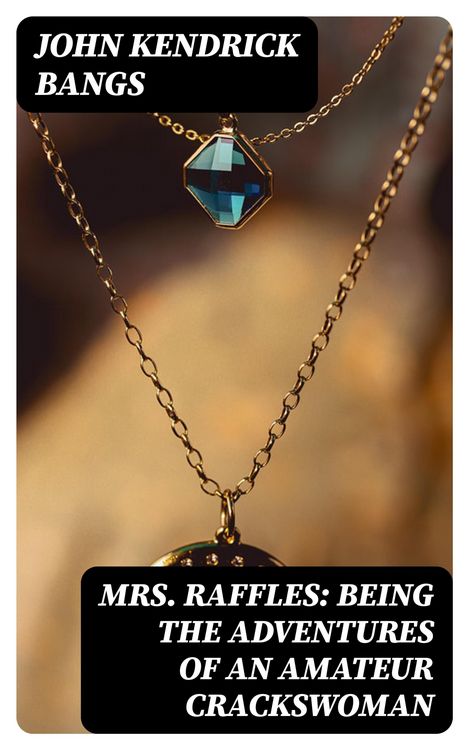 Produktbild: Mrs. Raffles: Being the Adventures of an Amateur Crackswoman