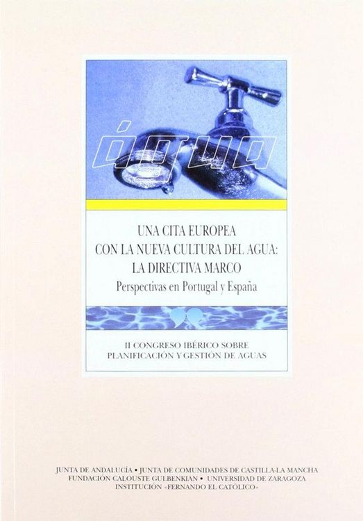 Produktbild: Una cita europea con la nueva cultura del agua: la directiva marco. Perspectivas en Portugal y Espa&ntilde;a : actas del II Congreso celebrado en Oporto del