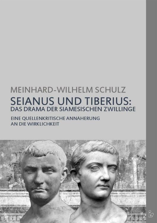 Produktbild: Seianus und Tiberius: das Drama der Siamesischen Zwillinge