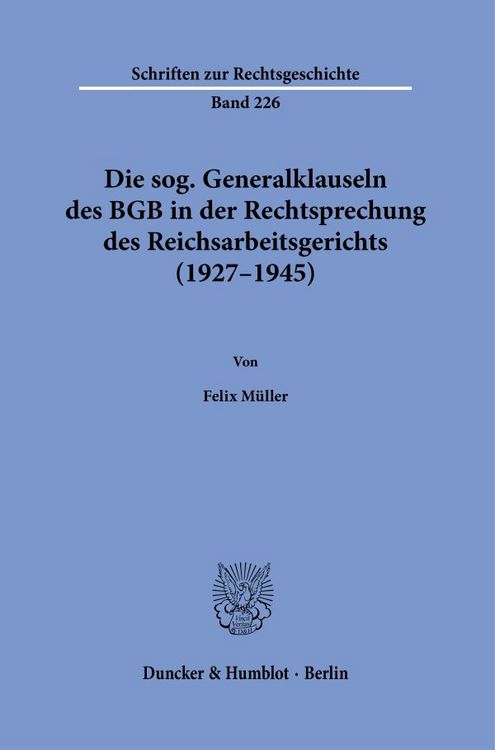 Produktbild: Die sog. Generalklauseln des BGB in der Rechtsprechung des Reichsarbeitsgerichts (1927&ndash;1945)