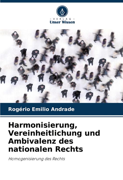 Produktbild: Harmonisierung, Vereinheitlichung und Ambivalenz des nationalen Rechts