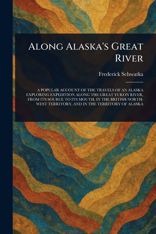 Produktbild: Along Alaska's Great River