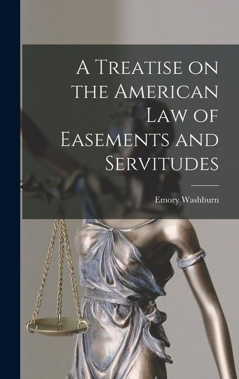 Produktbild: A Treatise on the American Law of Easements and Servitudes