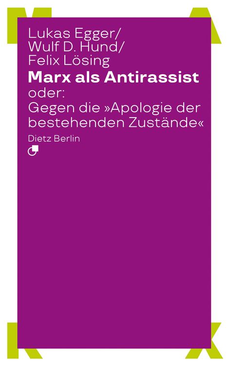Produktbild: Marx als Antirassist oder: Gegen die &raquo;Apologie der bestehenden Zust&auml;nde&laquo;