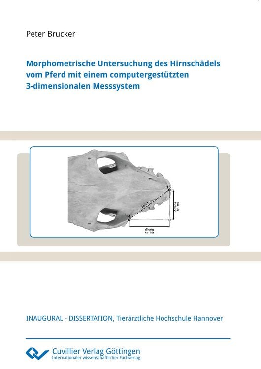 Produktbild: Morphometrische Untersuchung des Hirnsch&auml;dels vom Pferd mit einem computergest&uuml;tzten 3-dimensionalen Messsystem